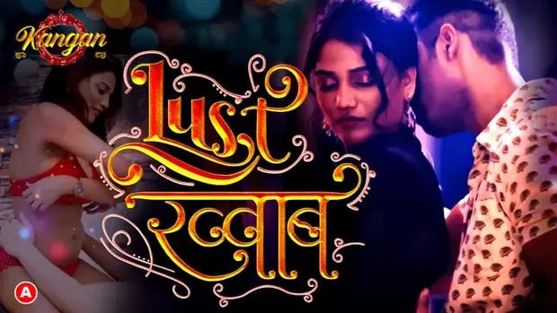 Lust Khwab  S01E01  2023  Hindi Hot Series  Kangan